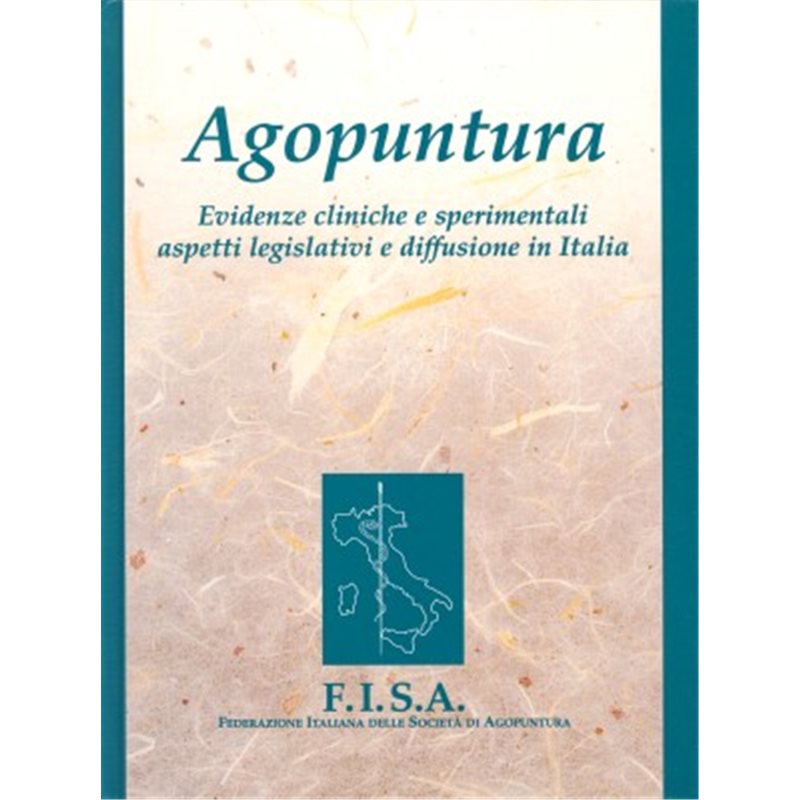 AGOPUNTURA - Evidenze cliniche e sperimentali aspetti legislativi e diffusione in Italia